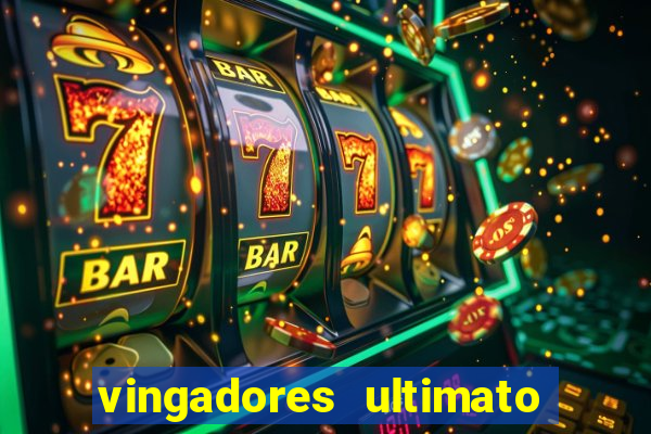 vingadores ultimato filme completo dublado online gratis